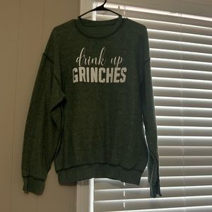Drink Up Grinches Sweatshirt